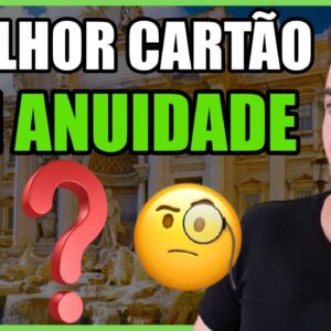 Qual é o Melhor Cartão de Crédito SEM ANUIDADE para Lucrar Com Milhas? - #helpdoguilherme