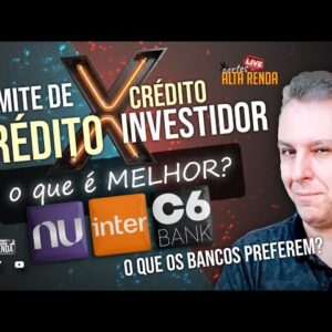 💳LIMITE DE CRÉDITO X CRÉDITO INVESTIDOR, NUBANK, BANCO INTER, C6BANK, O QUE OS BANCOS PREFEREM?