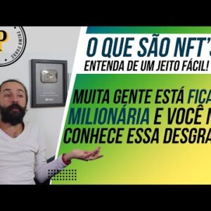 O Que é NFT? [ENTENDA DE UM JEITO FÁCIL] A ARTE DIGITAL que está gerando MILHÕES ao redor do mundo!