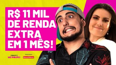 11 MIL REAIS E 10 TIPOS DE RENDA EXTRA EM 1 MÊS! EP10 T3 | Reality Me Poupe!