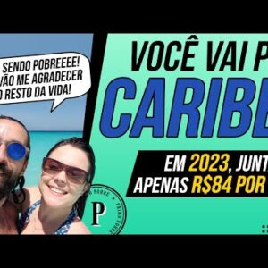 VOCÊ VAI PRO CARIBE (Em 2023, juntando menos de R$100) I Como VIAJAR MAIS BARATO pra QUALQUER LUGAR