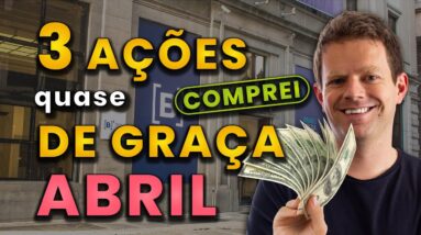 3 AÇÕES BARATAS que estou comprando em ABRIL! (investindo MILHÕES!)