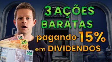 3 AÇÕES BARATAS que pagam mais de 15% em DIVIDENDOS!