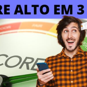 3 DICAS PARA AUMENTAR O SCORE ! E Ter a Pontuação Do Score Alto