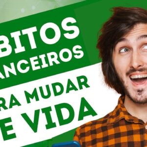 3 HÁBITOS FINANCEIROS Saudaveis Para Economizar MUITO DINHEIRO