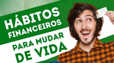 3 HÁBITOS FINANCEIROS Saudaveis Para Economizar MUITO DINHEIRO