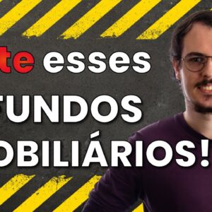 6 FUNDOS IMOBILIÁRIOS que NÃO ENTRAM NA MINHA CARTEIRA!