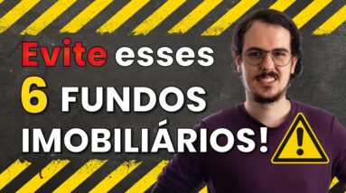 6 FUNDOS IMOBILIÁRIOS que NÃO ENTRAM NA MINHA CARTEIRA!