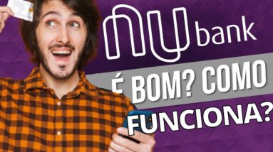 💳 NUBANK - COMO FUNCIONA? VALE A PENA PEDIR ESSE CARTÃO DE CRÉDITO?