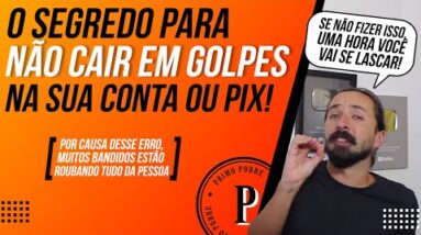 COMO NÃO CAIR EM GOLPES na sua CONTA OU PIX (PROTEJA SEU DINHEIRO e aprenda como não ser roubado!)