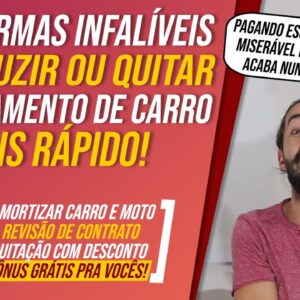 Como REDUZIR ou QUITAR FINANCIAMENTO DE CARRO até 10X MAIS RÁPIDO! (Quitar Carro/Moto COM DESCONTO)