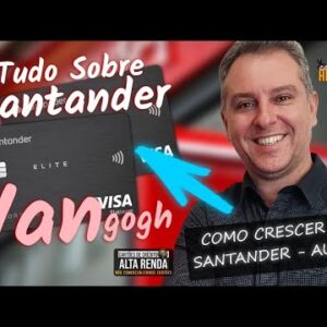 💳TUDO SOBRE SANTANDER VANGOGH, COMO CRESCER NO SANTANDER      "AULÃO RELACIONAMENTO GRÁTIS"