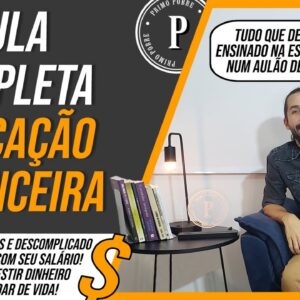 Aula Completa sobre EDUCAÇÃO FINANCEIRA (Tudo que você precisa saber sobre COMO USAR SEU DINHEIRO!)