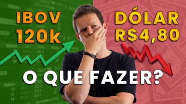 Dólar DESPENCANDO e IBOVESPA em 120 MIL pontos: Quais são as OPORTUNIDADES?