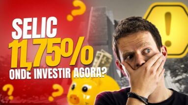 URGENTE! TAXA SELIC SUBIU PARA 11,75%! OPORTUNIDADE na RENDA FIXA? A BOLSA tá BARATA?