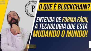 O Que é BLOCKCHAIN? l Entenda de FORMA FÁCIL a Tecnologia que Está MUDANDO O MUNDO!