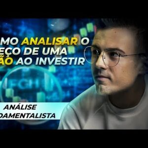 Como analisar o preço de uma ação? ANÁLISE FUNDAMENTALISTA