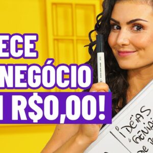 COMO COMEÇAR UM NEGÓCIO SEM DINHEIRO! Use apenas PAPEL E CANETA.