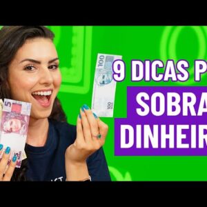 COMO SOBRAR DINHEIRO: 9 formas para economizar com tudo mais caro!