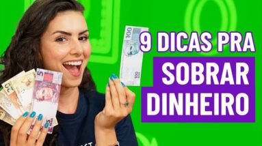 COMO SOBRAR DINHEIRO: 9 formas para economizar com tudo mais caro!