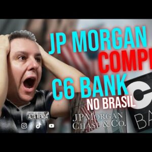 💳JP MORGAN COMPRA 40% DO BANCO DIGITAL NO BRASIL C6BANK. COMO SERÁ QUE FICA O C6 AGORA COM JP?