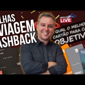 💳MILHAS, CASHBACK, VIAGEM| QUAL É O MELHOR CARTÃO PARA CADA OBJETIVO? SAIBA AQUI {CORTES DE LIVE}