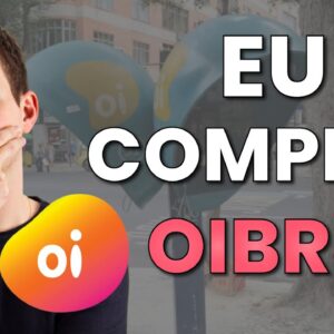 EU FINALMENTE COMPREI AÇÕES DA OI (OIBR3)?