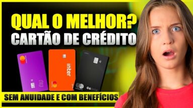 💳 VEJA OS MELHORES CARTÃO DE CRÉDITO SEM ANUIDADE