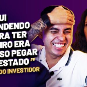 POR QUE ELE VIROU INVESTIDOR? | EP 2 - Don@s do dinheiro COM FAVELADO INVESTIDOR E NATH ARCURI