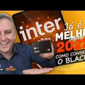 💳BANCO INTER JÁ É O MELHOR DE 2022 NOVAMENTE? BLACK DO INTER E CONTA DIGITAL COM BENEFÍCIOS?