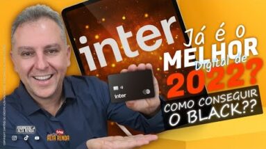 💳BANCO INTER JÁ É O MELHOR DE 2022 NOVAMENTE? BLACK DO INTER E CONTA DIGITAL COM BENEFÍCIOS?