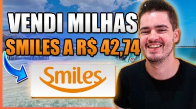 Como Vender Milhas Smiles a R$42,74 o Milheiro e Lucrar mais de R$1012 - Vender Passagens da AA