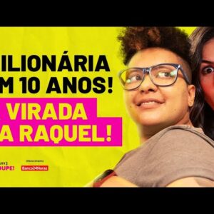 MILIONÁRIA EM 10 ANOS! A virada da RAQUEL! | EP8 T3 | Reality Me Poupe!