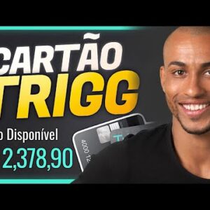 NÃO SOLICITE O CARTÃO TRIGG ANTES DE VER ESTE VÍDEO!