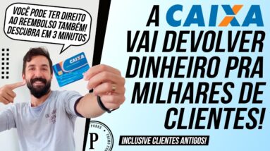 A CAIXA vai DEVOLVER DINHEIRO para os CLIENTES (Devolução de Tarifas) Saiba se você tem direito!