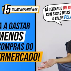 COMO ECONOMIZAR NO MERCADO (Diminua o valor das compras PELA METADE) Como PAGAR MENOS nas compras!