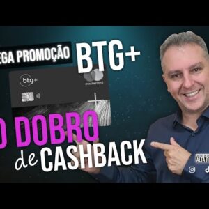 💳PROMOÇÃO BTG TURBINADO, MAIS CASHBACK SE VOCÊ ATINGIR A SUA META. SAIBA COMO GANHAR MAIS AQUI.