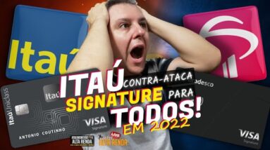 💳ITAÚ LANÇA SIGNATURE PARA TODOS OS CLIENTES E CONTRA ATACA O BRADESCO QUE LANÇA ESTA VERSÃO EM 2022