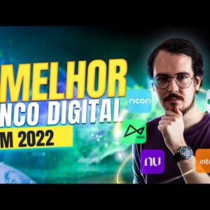 QUAL o MELHOR BANCO DIGITAL em 2022? | Nubank, C6, Inter, Neon...