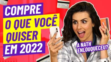 COMO COMPRAR O QUE VOCÊ QUISER em 2022! PASSO a PASSO com a MINHA fatura do CARTÃO!