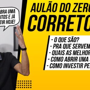 Aula completa sobre CORRETORAS (O que é? Qual é a Melhor Corretora? Como Abrir Conta e Investir?)