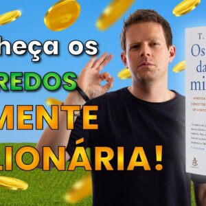 OS SEGREDOS DA MENTE MILIONÁRIA: Como FICAR RICO com HÁBITOS MILIONÁRIOS?