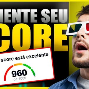 SCORE BAIXO? FAÇA ISSO PARA AUMENTAR SEU SCORE