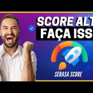 SIGA ESSES 3 PASSO PARA AUMENTAR SEU SCORE DO SERESA