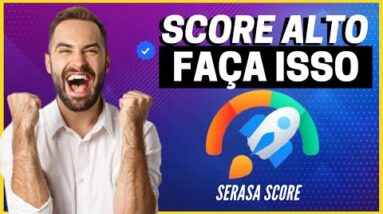 SIGA ESSES 3 PASSO PARA AUMENTAR SEU SCORE DO SERESA