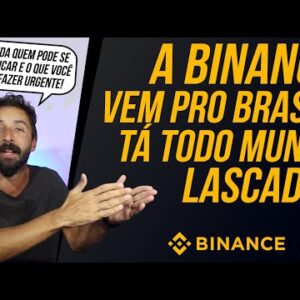 A BINANCE está VINDO PRO BRASIL - O Que Fazer? Como Vai Ficar? Melhor Sair da Binance?