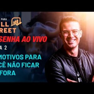 10 Motivos para Você Começar Hoje a Investir | Jornada para Wallstreet Aula 2