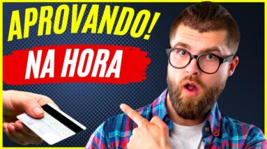 CARTÃO DE CRÉDITO APROVADO NA HORA: COMO CONSEGUIR? QUAIS SÃO OS MELHORES E MAIS FÁCEIS?