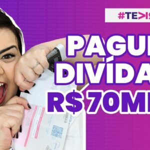 CONSEGUI PAGAR MINHA DÍVIDA DE R$ 70 MIL? A HORA DA VERDADE CHEGOU! #TEVIRALINDA