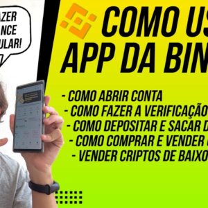 APLICATIVO DA BINANCE - AULA COMPLETA (Como usar o APP DA BINANCE e comprar criptos PELO CELULAR)